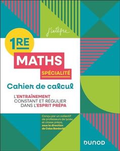 Cahier de calcul en maths 1re: Spécialité Maths