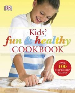 Kids' Fun and Healthy Cookbook