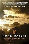 Home Waters: A Chronicle of Family 