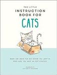 The Little Instruction Book for Cats: Funny Advice and Hilarious Cartoons to Live Your Best Feline Life