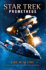 Star Trek Prometheus: Fire with Fire