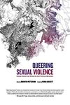 Queering Sexual Violence: Radical Voices from Within the Anti-Violence Movement