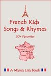 French Favorite Kids Songs and Rhymes