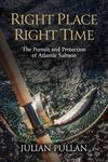 Right Place Right Time: The Pursuit and Protection of Atlantic Salmon