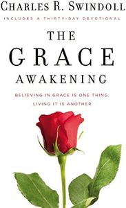 The Grace Awakening: Believing in Grace Is One Thing. Living it Is Another.