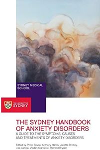 The Sydney Handbook of Anxiety Disorders: A Guide to the Symptoms, Causes and Treatments of Anxiety Disorders