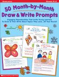 50 Month-by-Month Draw and Write Prompts: Engaging Reproducibles That Invite Young Learners To Draw & Then Write About Topics They Love...All Year Round!