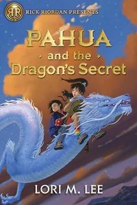 Rick Riordan Presents: Pahua and the Dragon's Secret (Pahua Moua)