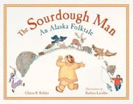 The Sourdough Man: An Alaskan Folktale