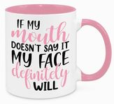 If My Mouth Doesn't Say It - Birthday Christmas Funny Present Novelty Unique Gift for Mum Dad Friend Sister Brother Grandparents Gift for Him Her Funny Secret Santa Quotes Coffee Mug (Pink)