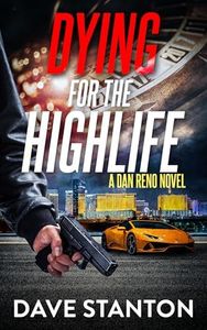 Dying for the Highlife: A Hard-Boiled Crime Novel: Dan Reno Private Detective Noir Mystery Series (Dan Reno Novel Series Book 2)
