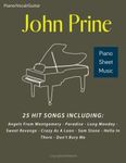 John Prine Piano Sheet Music: 25 Hit Songs Collection For Piano, Vocals, Guitar