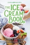 The Ice Cream Book: Over 400 Recipes