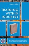 Training Within Industry: The Foundation of Lean