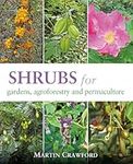 Shrubs for Gardens, Agroforestry, and Permaculture