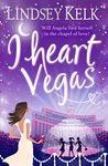 I Heart Vegas: Hilarious, heartwarming and relatable: escape with this bestselling romantic comedy