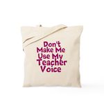 CafePress Dont Make Me Use My Teacher Voice Tote Bag Natural Canvas Tote Bag, Reusable Shopping Bag