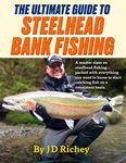 The Ultimate Guide to Steelhead Bank Fishing