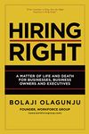 Hiring Right: A Matter of Life and Death for Businesses, Business Owners and Executives