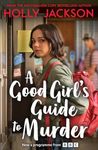 A Good Girl's Guide to Murder: TikTok made me buy it! The first book in the bestselling trilogy, now a major TV series (A Good Girl’s Guide to Murder, Book 1)