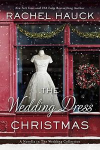 The Wedding Dress Christmas: (Small Town Romance) (The Wedding Collection)