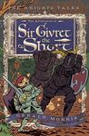 The Adventures of Sir Givret the Short (The Knights' Tales Series, 2)