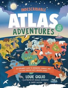 Indescribable Atlas Adventures: An Explorer's Guide to Geography, Animals, and Cultures Through God's Amazing World (Indescribable Kids)