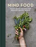 Mind Food: Plant-based recipes for positive mental health