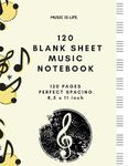 120 Blank Sheet Music Notebook: Music Manuscript Paper *Large * Perfect spacing/ White Marble Blank Sheet Music / Notebook for Musicians