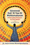 Iskwewak Kah' Ki Yaw Ni Wahkomakanak, Second Edition: Neither Indian Princesses nor Easy Squaws