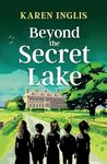 Beyond the Secret Lake: A children's mystery adventure