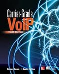 Carrier Grade Voice Over IP, Third Edition