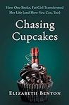 Chasing Cupcakes: How One Broke, Fa