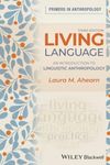 Living Language: An Introduction to Linguistic Anthropology