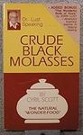 Crude Black Molasses: The Natural W