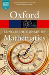 The Concise Oxford Dictionary of Mathematics: Sixth Edition