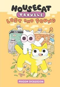 Housecat Trouble: Lost and Found: (A Graphic Novel)