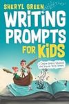 Writing Prompts for Kids: A Creativ