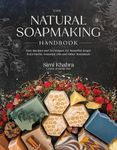 The Natural Soapmaking Handbook: Ea