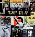 Punk On 45: Revolutions on Vinyl 1976-79