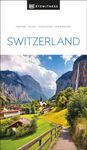 DK Switzerland: Inspire / Plan / Discover / Experience (Travel Guide)