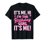 Birthday Party Its Me Hi Im The Birthday Girl Its Me Women T-Shirt