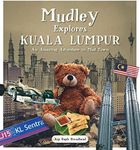 Mudley Explores Kuala Lumpur: An Amazing Adventure Into Mudtown