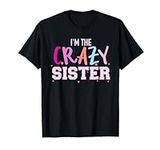 I'm the crazy sister T-Shirt