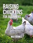 Raising Chickens for Beginners: The