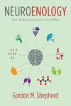 Neuroenology: How the Brain Creates the Taste of Wine