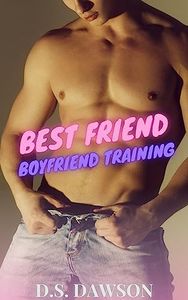 Best Friend Boyfriend Training (Straight to Gay First Time MM BDSM Erotica Book 4)