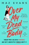 Over My Dead Body: 'I couldn't put this fabulous, first class, five star read down.' JANICE HALLETT