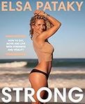 Strong: How to eat, move and live w