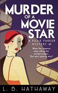 Murder of a Movie Star: A Cozy Historical Murder Mystery (The Posie Parker Mystery Series Book 5)